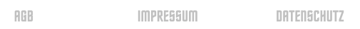 AGB                                IMPRESSUM                        DATENSCHUTZ